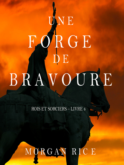 Title details for Une Forge de Bravoure by Morgan Rice - Available